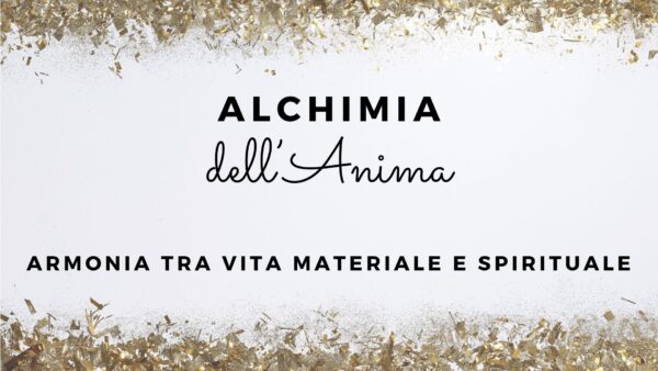 ALCHIMIA DELL’ANIMA